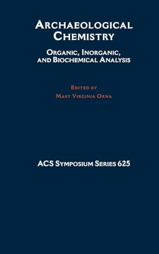 Archaeological Chemistry; Organic, Inorganic, and Biochemical Analysis