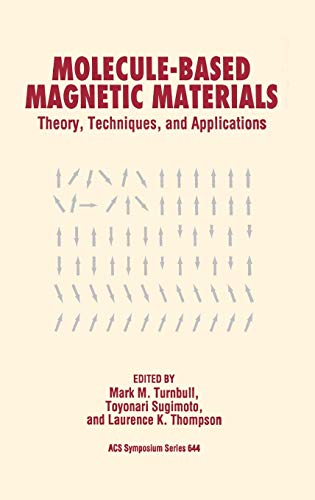 Stock image for Molecule-Based Magnetic Materials: Theory, Techniques, and Applications (ACS Symposium Series, No. 644) for sale by Housing Works Online Bookstore