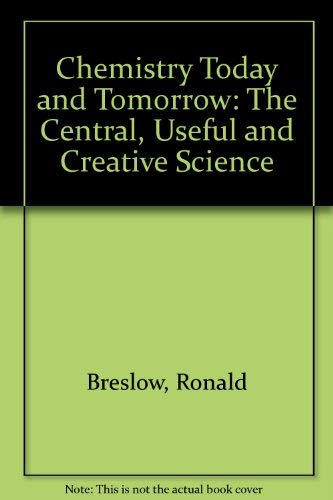 Beispielbild fr Chemistry Today and Tomorrow: The Central, Useful, and Creative Science zum Verkauf von Wonder Book