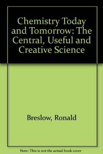 Stock image for Chemistry Today and Tomorrow: The Central, Useful, and Creative Science for sale by BookHolders