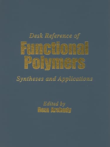 Beispielbild fr Desk Reference of Functional Polymers : Syntheses and Applications zum Verkauf von Better World Books