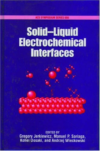 Stock image for Solid-Liquid Electrochemical Interfaces ACS Symposium Series, No 656 for sale by Brentwood Books