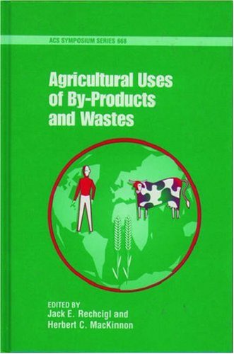 Beispielbild fr Agricultural Uses of By-Products and Wastes (Agricultural Uses of By-Products & Wastes) zum Verkauf von Ergodebooks