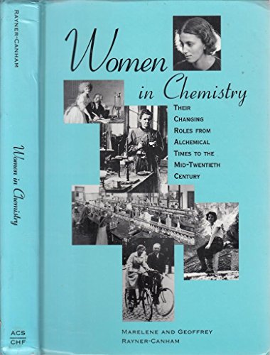 Imagen de archivo de Women in Chemistry : Their Changing Roles from Alchemical Times to the Mid-20th Century a la venta por Better World Books: West