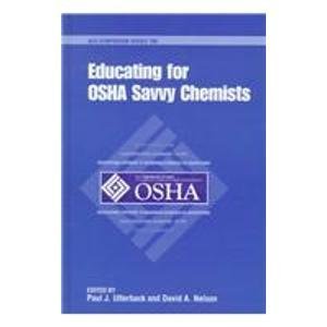 9780841235694: Educating for OSHA Savvy Chemists (ACS Symposium Series)