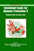 Stock image for Functional Foods for Disease Prevention II: Medicinal Plants and Other Foods (ACS Symposium Series, No. 702) for sale by Housing Works Online Bookstore