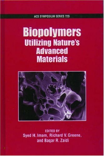 9780841236073: Biopolymers: Utilizing Nature's Advanced Materials: No. 723