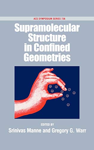Beispielbild fr Supramolecular Structures in Confined Geometries (ACS Symposium : An American Chemical Society Publication, No. 736) zum Verkauf von Alphaville Books, Inc.