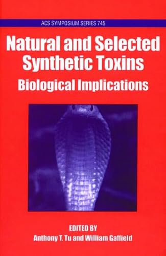 Natural and Selected Synthetic Toxins: Biological Implications (ACS Symposium Series, No. 745)