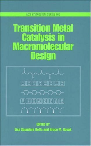 Stock image for Transition Metal Catalysis in Macromolecular Design for sale by Housing Works Online Bookstore