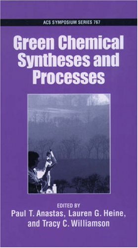 Imagen de archivo de Green Chemical Syntheses and Processes (ACS Symposium Series) a la venta por First Coast Books