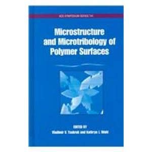 Stock image for Microstructure and Microtribology of Polymer Surfaces (ACS Symposium Series, No. 741) for sale by Books From California