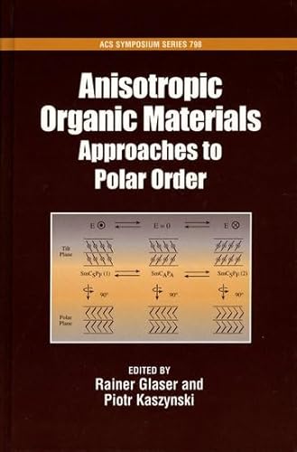 Imagen de archivo de Anisotropic Organic Materials: Approaches to Polar Order (ACS Symposium Series, No. 798) a la venta por Books From California