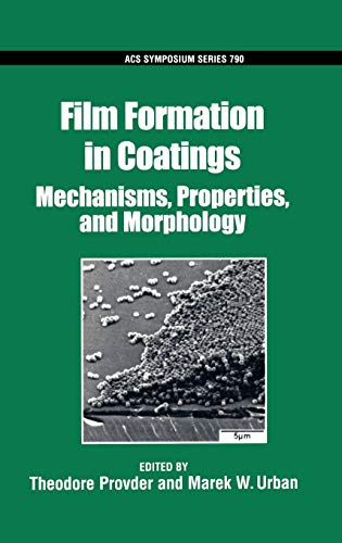 Beispielbild fr Film Formation in Coatings: MechanismProvder, Theodore; Urban, Marek zum Verkauf von Iridium_Books