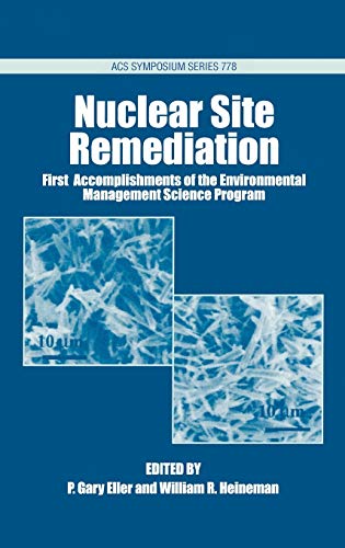 Stock image for Nuclear Site Remediation: First Accomplishments of the Environmental Management Science Program (ACS Symposium Series) for sale by Zubal-Books, Since 1961