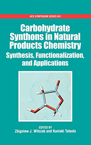 Stock image for Carbohydrate Synthons in Natural Products Chemistry: Synthesis, Functionalization, and Applications (ACS Symposium Series, No. 841) for sale by Books From California