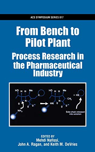 Stock image for FROM BENCH TO PILOT PLANT: PROCESS RESEARCH IN THE PHARMACEUTICAL INDUSTRY for sale by Basi6 International