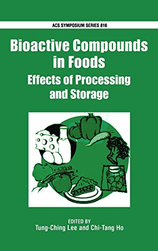 Stock image for Bioactive Compounds in Foods: Effects of Processing and Storage (ACS Symposium Series, No. 816) for sale by Bellwetherbooks