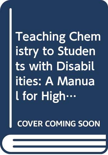 Stock image for Teaching Chemistry to Students with Disabilities: A Manual for High Schools, Colleges, and Graduate Programs for sale by Conover Books
