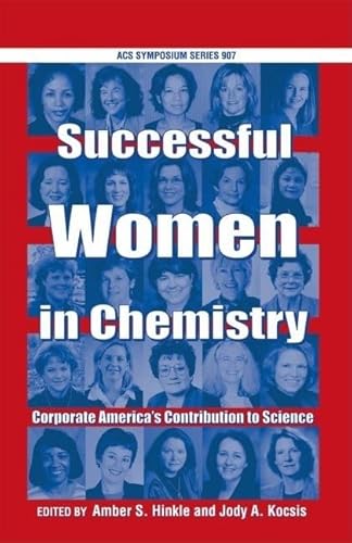 Stock image for Successful Women in Chemistry: Corporate America's Contribution to Science for sale by Lowry's Books