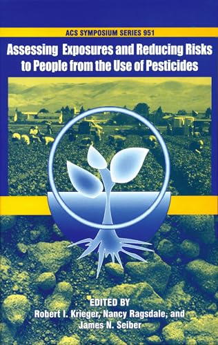 Imagen de archivo de Assessing Exposures and Reducing Risks to People from the Use of Pesticides (ACS Symposium Series) a la venta por Bellwetherbooks