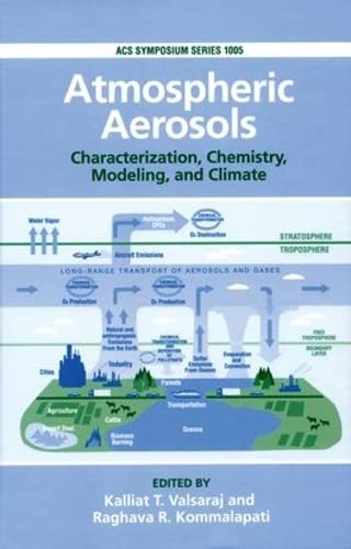 Stock image for Atmospheric Aerosols: Characterization, Chemistry, Modeling, and Climate (ACS Symposium Series, 1005) for sale by Housing Works Online Bookstore