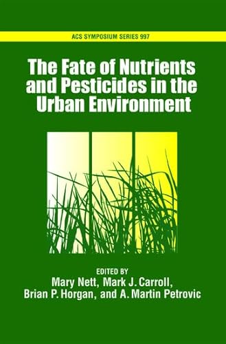 9780841274228: The Fate of Turfgrass Nutrients and Plant Protection Chemicals in the Urban Environment (ACS Symposium Series)