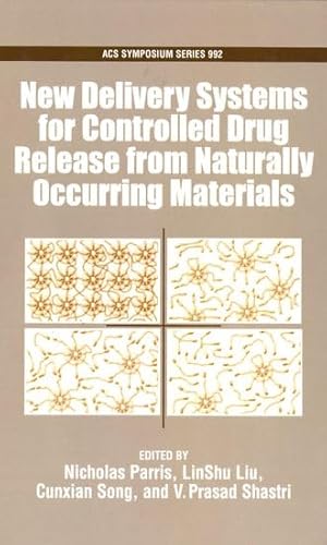 Stock image for New Delivery Systems for Controlled Drug from Naturally Occuring Materials (ACS Symposium Series) for sale by WorldofBooks