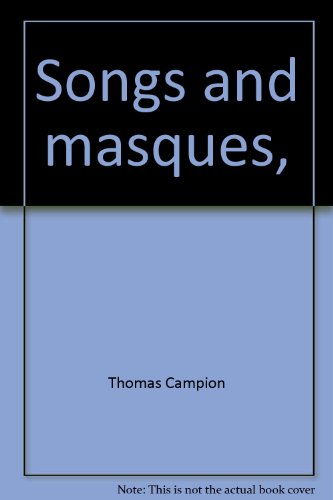 Songs and masques,: With Observations in the art of English poesy (His Works) (9780841401501) by Campion, Thomas