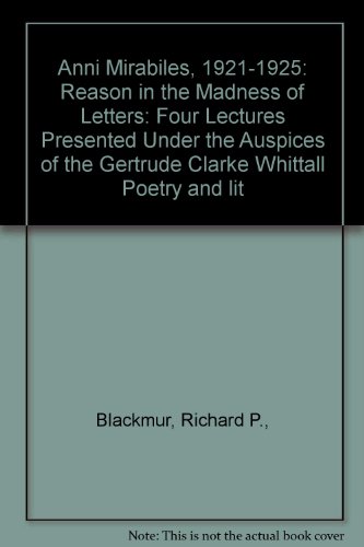 Beispielbild fr Anni Mirabiles, 1921-1925: Reason in the Madness of Letters: Four Lectures Presented Under the Auspices of the Gertrude Clarke Whittall Poetry and lit zum Verkauf von Robinson Street Books, IOBA