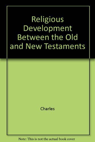 Religious development between the Old and New Testaments (9780841418134) by Charles, R. H