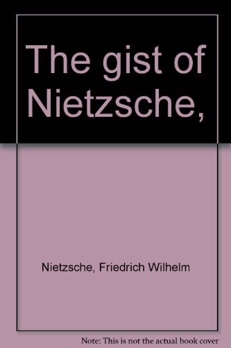 Stock image for The gist of Nietzsche, for sale by Rose City Books