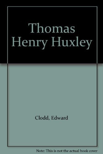 9780841436183: Thomas Henry Huxley [Hardcover] by Clodd, Edward