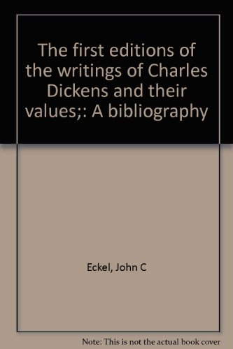 9780841439245: The first editions of the writings of Charles Dickens and their values;: A bibliography