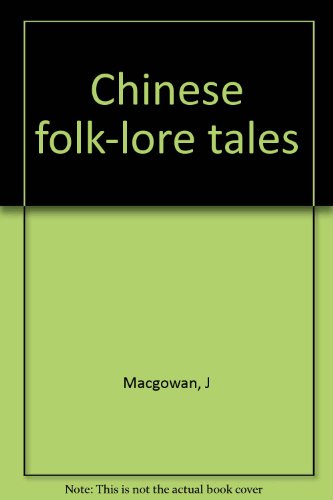 Chinese folk-lore tales (9780841461468) by Macgowan, J