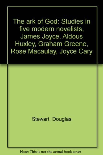 9780841475267: The ark of God: Studies in five modern novelists, James Joyce, Aldous Huxley, Graham Greene, Rose Macaulay, Joyce Cary