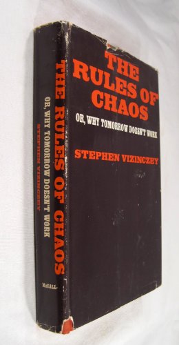 The rules of chaos;: Or, Why tomorrow doesn't work (9780841500006) by Vizinczey, Stephen