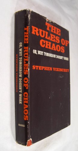 9780841500006: The rules of chaos;: Or, Why tomorrow doesn't work