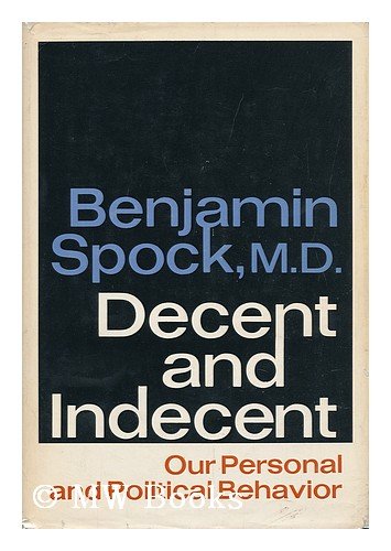 Imagen de archivo de Decent and Indecent: Our Personal and Political Behavior a la venta por Top Notch Books