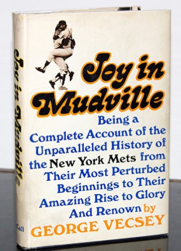 Beispielbild fr Joy In Mudville: Being a Complete Account of the Unparalleled History of the New York Mets From Their Most Perturbed Beginnings to Their Amazing Rise to Glory and Renown zum Verkauf von Hafa Adai Books