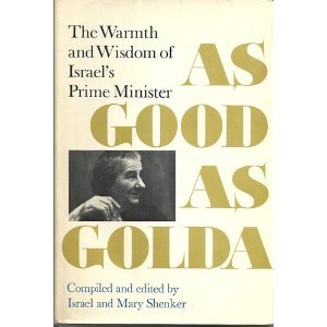 Stock image for As Good As Golda : The Warmth and Wisdom of Israel's Prime Minister for sale by Better World Books