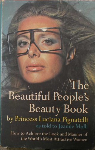 Stock image for The Beautiful People's Beauty Book: How To Achieve the Look and Manner of the World's Most Attractive Women for sale by Byrd Books