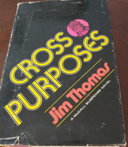 Cross purposes, ([A McCall suspense novel]) (9780841500914) by Thomas B. Reagan; Jim Thomas