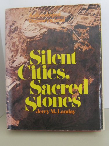 Beispielbild fr Silent Cities, Sacred Stones: Archaeological Discovery in Israel: 1st Ed zum Verkauf von Bingo Used Books