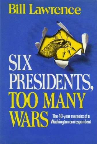 Beispielbild fr Six presidents, too many wars zum Verkauf von Wonder Book