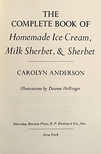 Beispielbild fr The Complete Book of Homemade Ice Cream, Milk Sherbet, and Sherbet zum Verkauf von Better World Books