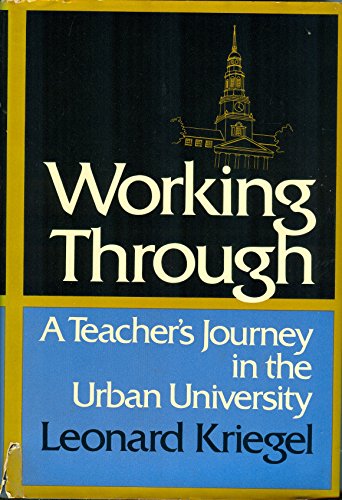 Stock image for Working Through : A Teacher's Journey in the Urban University for sale by Better World Books: West