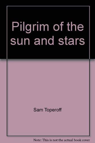 Stock image for Pilgrim of the Sun and Stars for sale by ThriftBooks-Atlanta