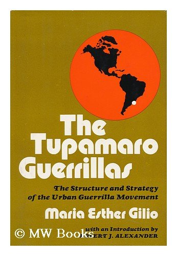 Imagen de archivo de The Tupamaro Guerillas: The Structure and Strategy of the Urban Guerilla Movement a la venta por Moe's Books