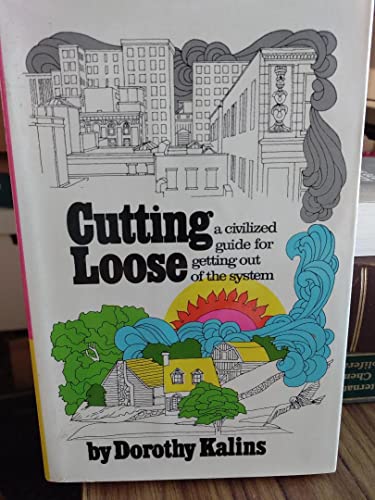 9780841502307: Cutting loose; a civilized guide for getting out of the system